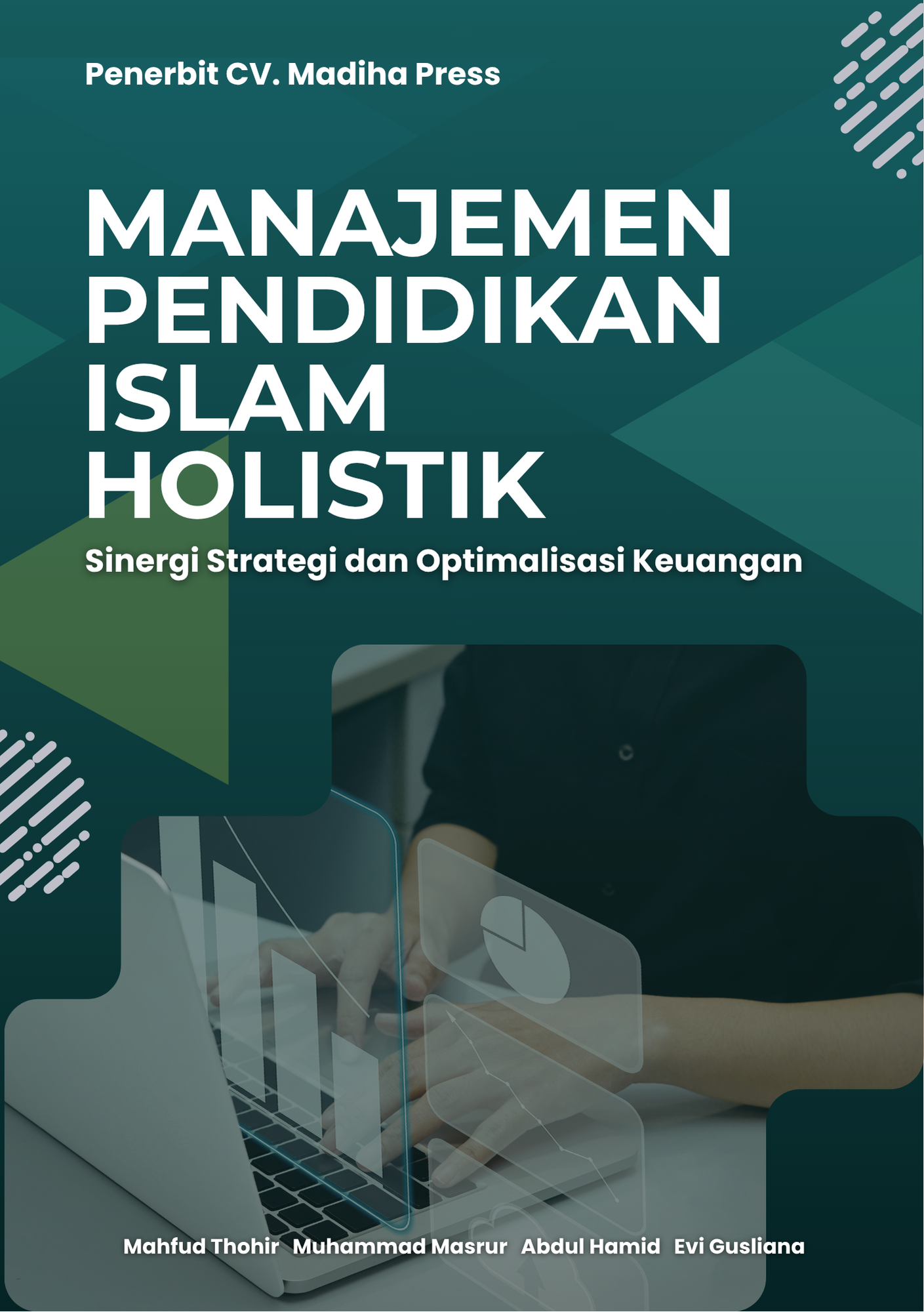 Manajemen Pendidikan Islam Holistik: Sinergi Strategi dan Optimalisasi Keuangan